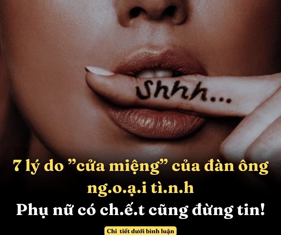 7 lý do ”cửa miệng” của đàn ông ng.o.ạ.i tì.n.h, phụ nữ có ch.ế.t cũng đừng tin!