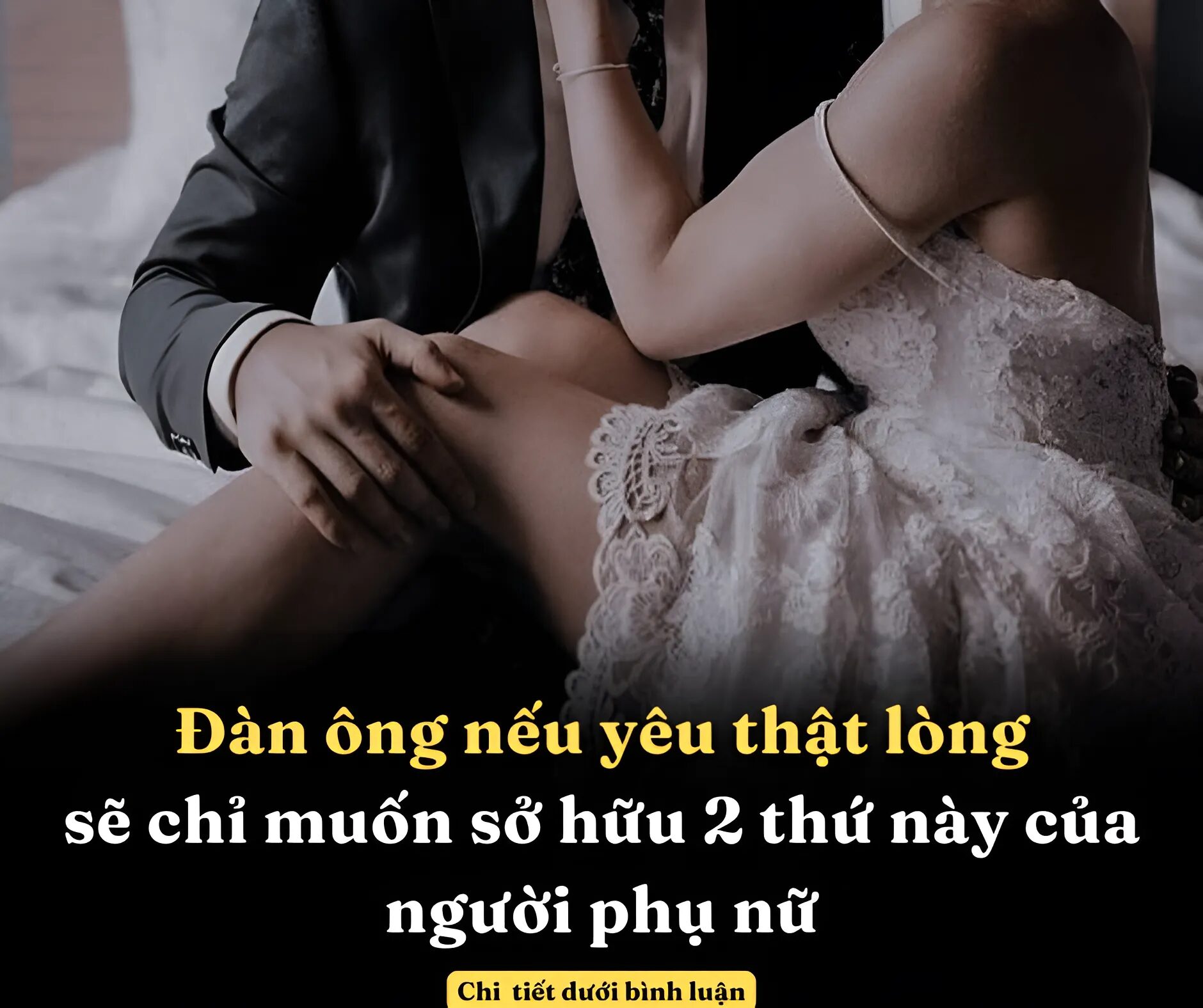 Đàn ông nếu yêu thật lòng sẽ chỉ muốn sở hữu 2 thứ này của người phụ nữ