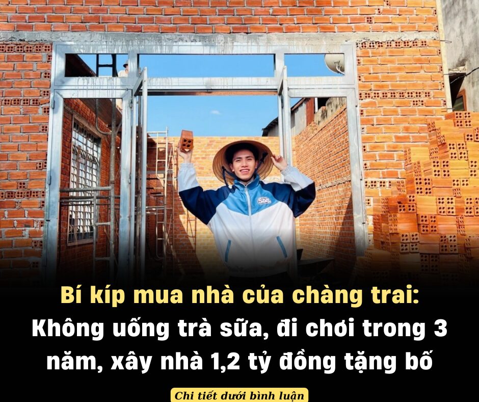 Không uống trà sữa, đi chơi trong 3 năm, chàng trai 9x thành công xây nhà 1,2 tỷ đồng tặng bố mẹ