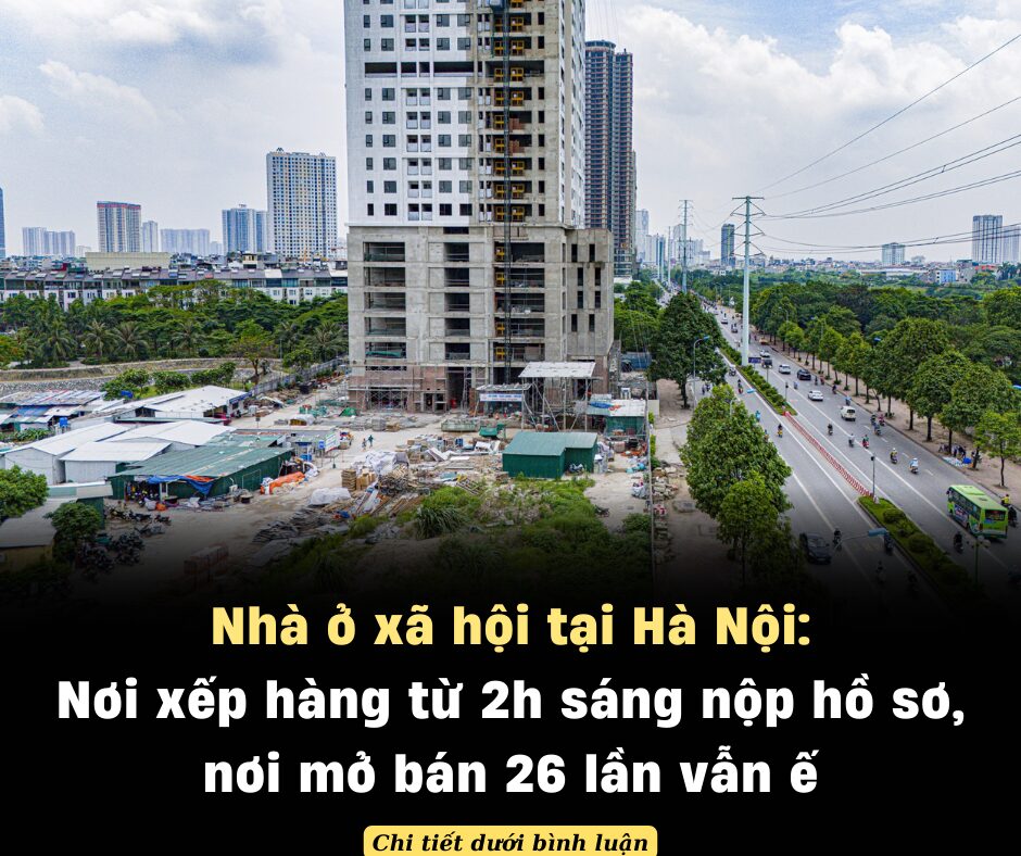 Nhà ở xã hội tại Hà Nội: Nơi xếp hàng từ 2h sáng nộp hồ sơ, nơi mở bán 26 lần vẫn ế