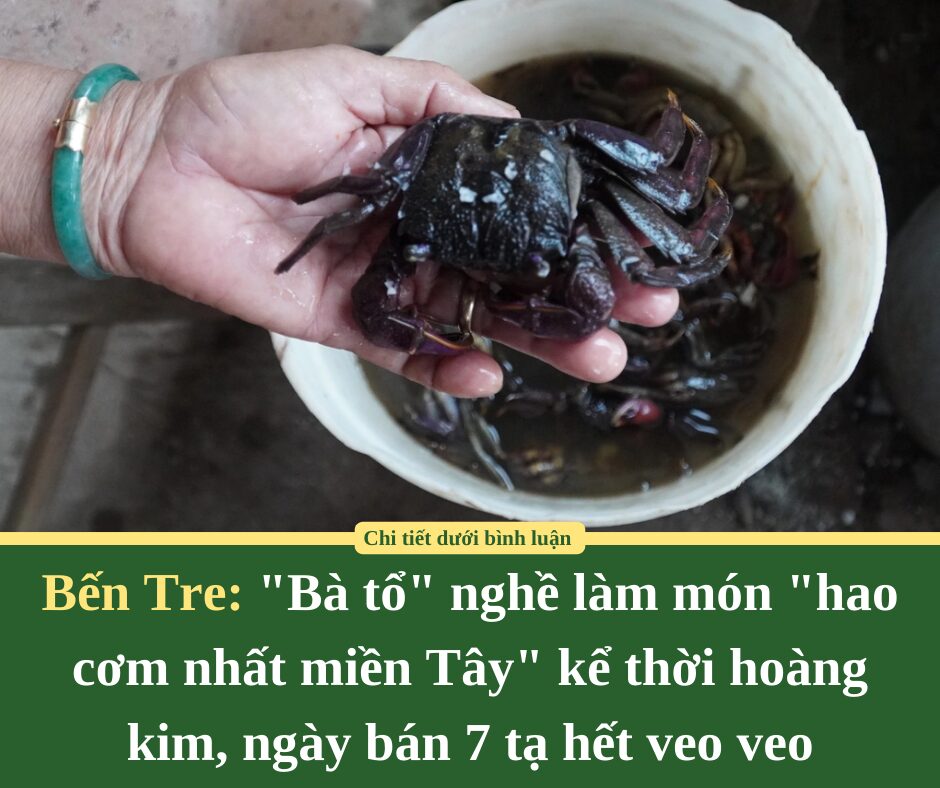 “Bà tổ” nghề làm món “hao cơm nhất miền Tây” kể thời hoàng kim, ngày bán 7 tạ hết veo veo