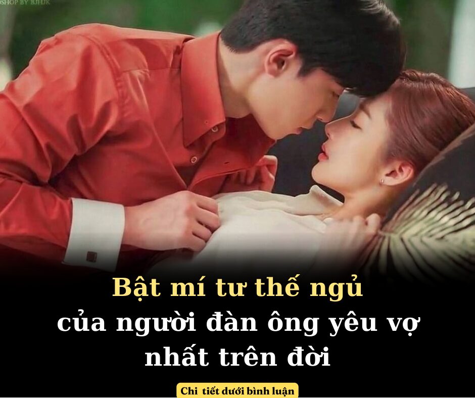 Bật mí tư thế ngủ của người đàn ông yêu vợ nhất trên đời