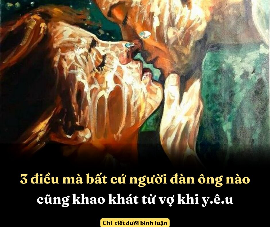 Các nàng có biết đây chính là điều mà bất cứ người đàn ông nào cũng khao khát từ vợ khi quan hệ