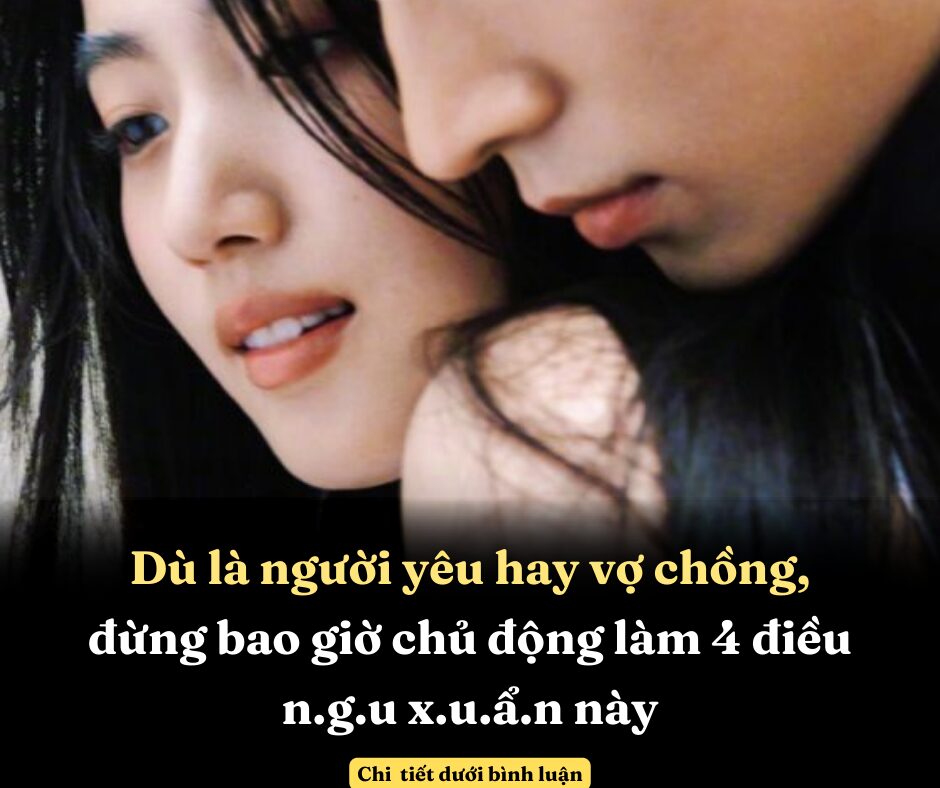 Dù là người yêu hay vợ chồng, đừng bao giờ chủ động làm 4 điều ngu xuẩn này Một khi bạn chủ động sẽ thua cuộc