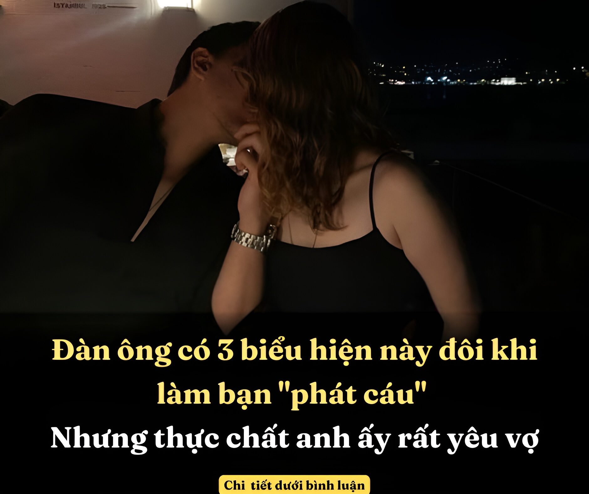 Đàn ông có 3 biểu hiện này đôi khi làm bạn “phát cáu” nhưng thực chất anh ấy rất yêu vợ