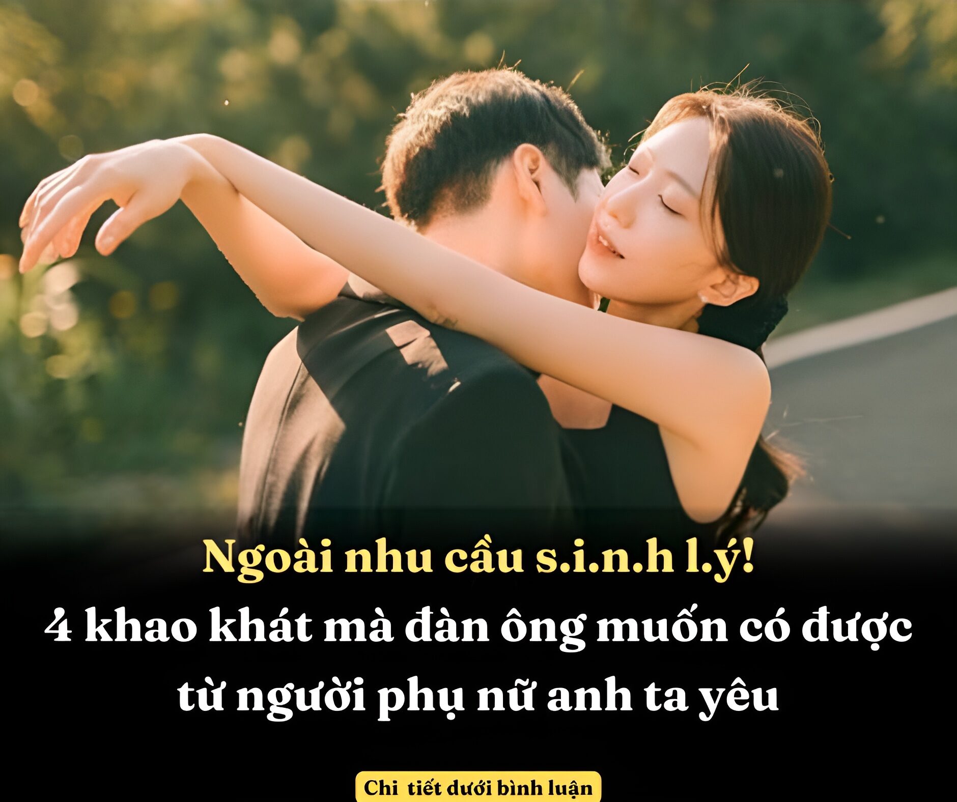 Ngoài nhu cầu sinh lý, đây chính là những cảm giác mà đàn ông khao khát có được từ người phụ nữ anh ta yêu