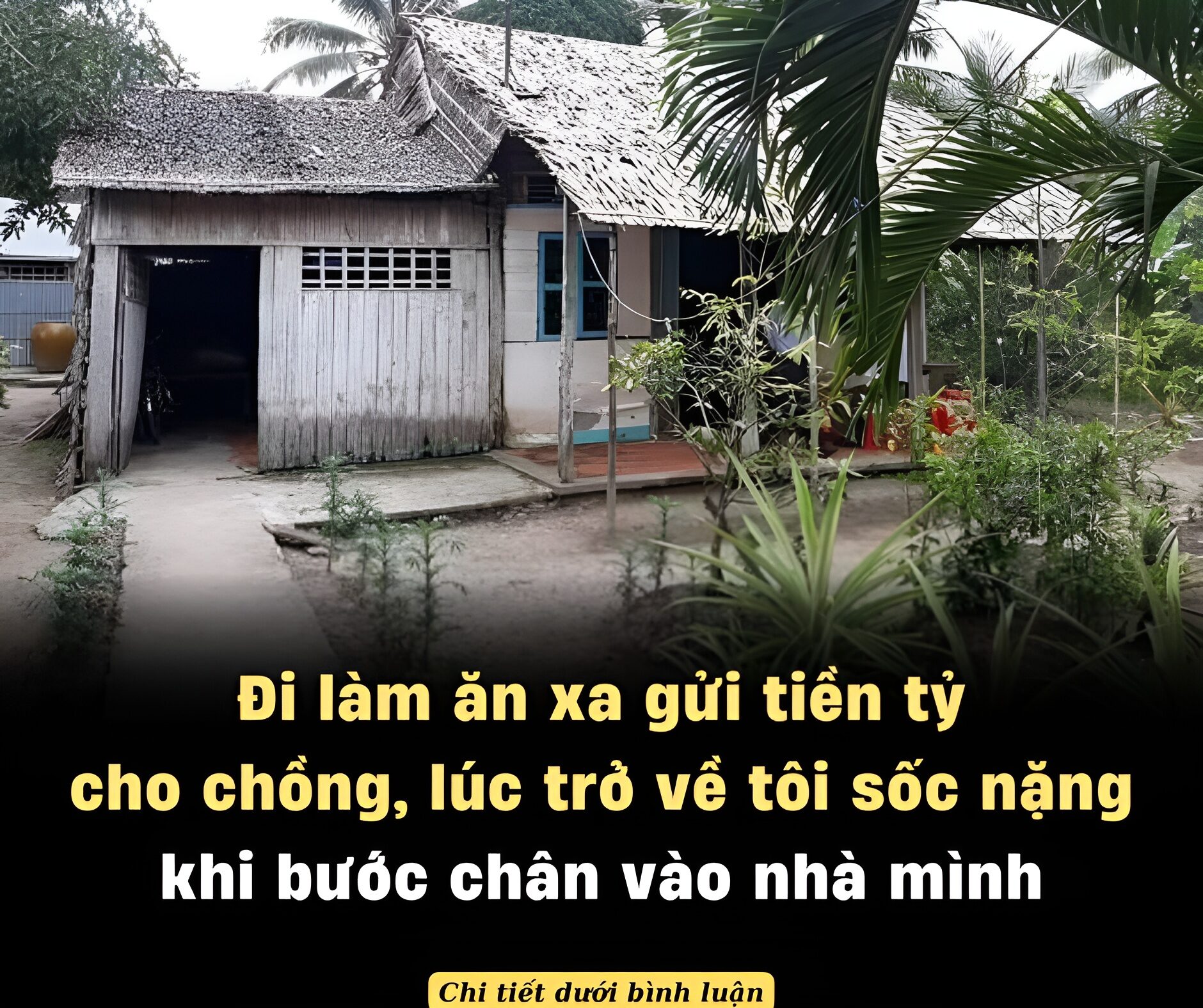 Đi làm ăn xa gửi tiền tỷ cho chồng, lúc trở về tôi sốc nặng khi bước chân vào nhà mình