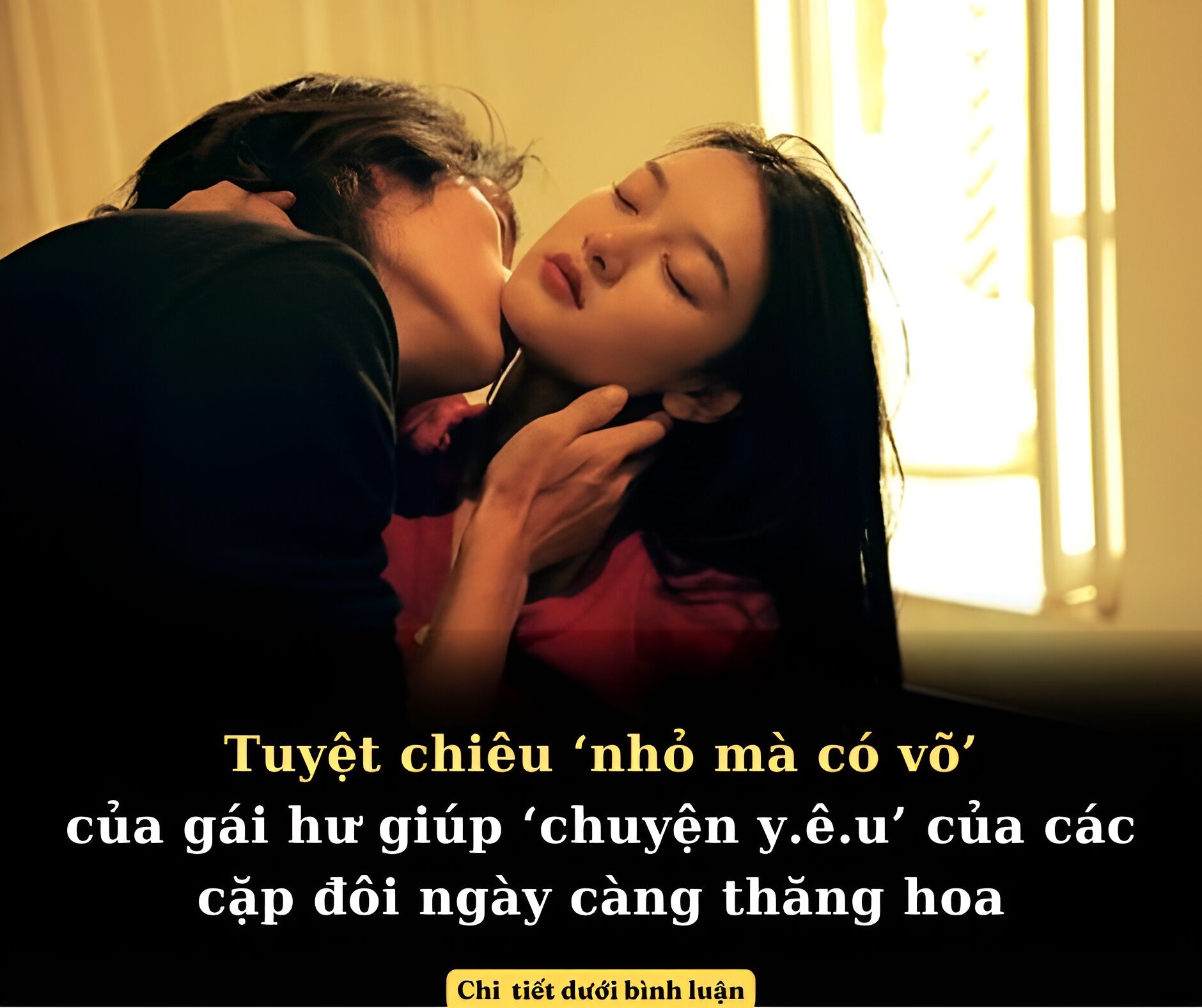 Tuyệt chiêu ‘nhỏ mà có võ’ của gái hư giúp ‘chuyện yêu’ của các cặp đôi ngày càng thăng hoa