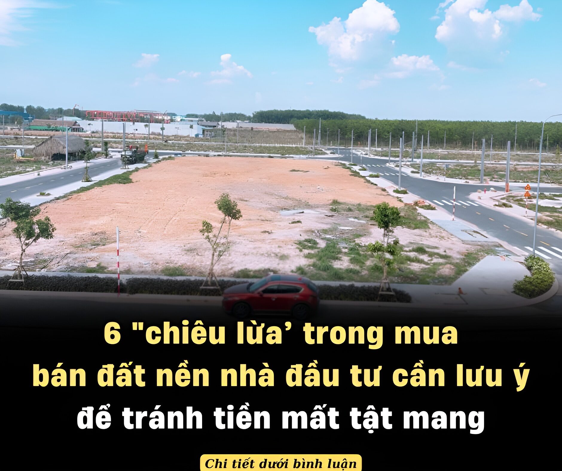 6 “chiêu lừa’ trong mua bán đất nền nhà đầu tư cần lưu ý để tránh tiền mất tật mang