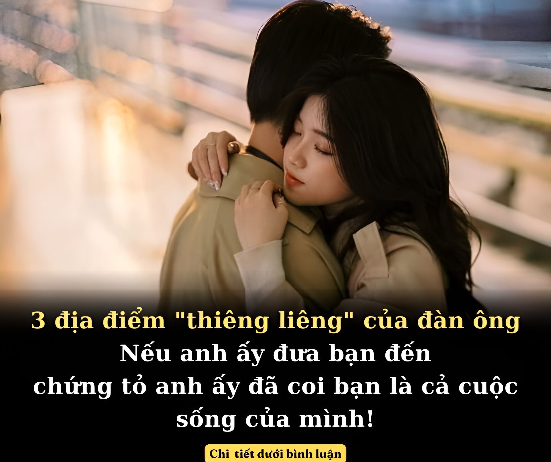 Có 3 địa điểm được coi là “thiêng liêng” với đàn ông, nếu anh ấy chủ động đưa bạn đến, chứng tỏ anh ấy đã coi bạn là cả cuộc sống của mình!