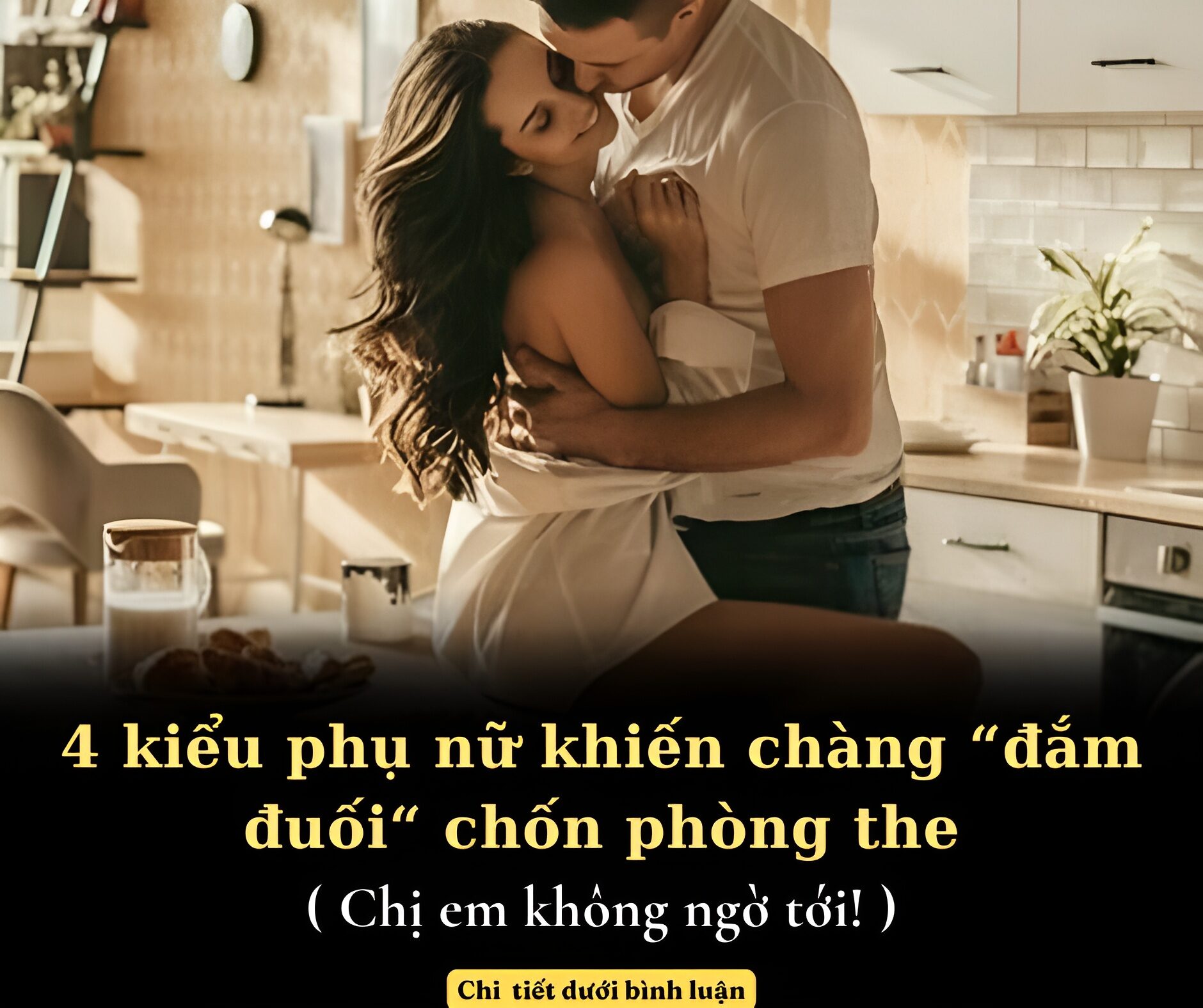 Kiểu phụ nữ này khiến chàng “đắm đuối” chốn phòng the