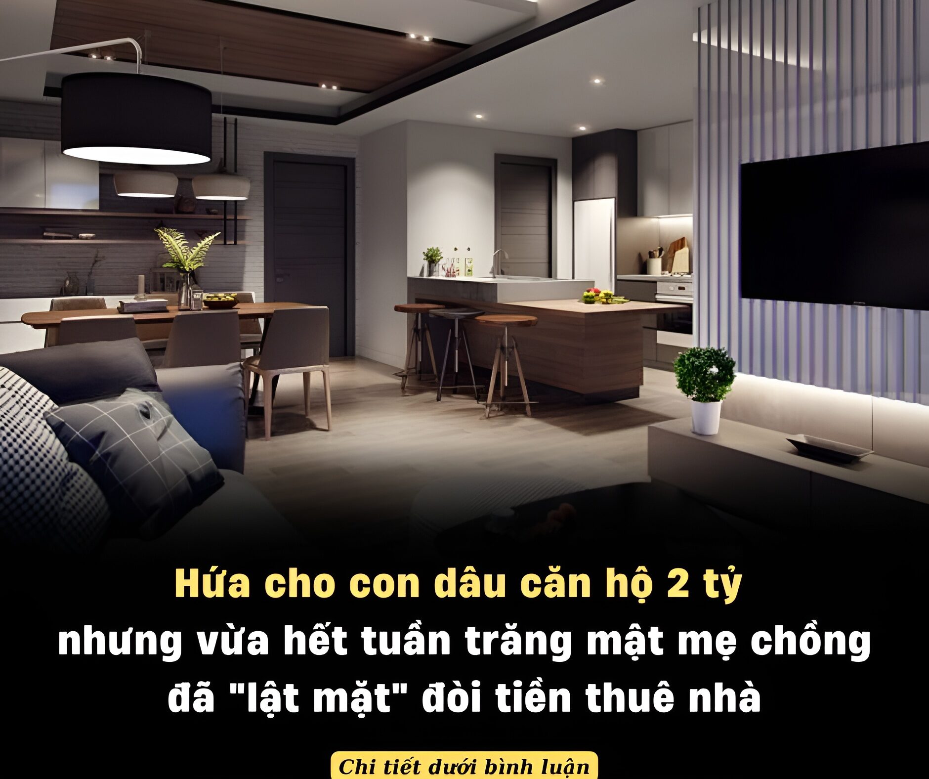 Hứa cho con dâu căn hộ 2 tỷ nhưng vừa hết tuần trăng mật mẹ chồng đã “lật mặt” đòi tiền thuê nhà và hồi kết khiến bà im bặt