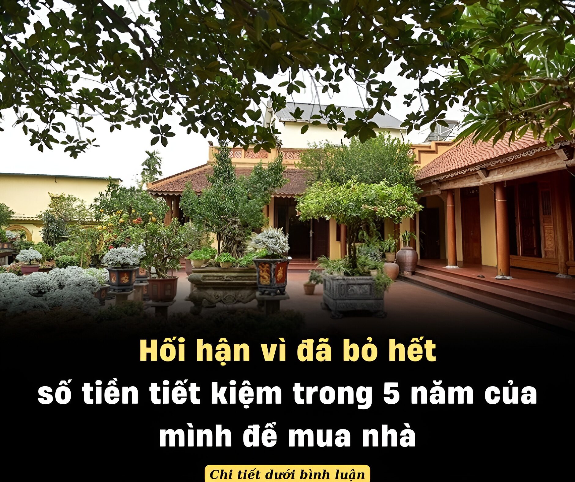 Tôi hối hận vì đã bỏ hết số tiền tiết kiệm trong 5 năm của mình để mua nhà