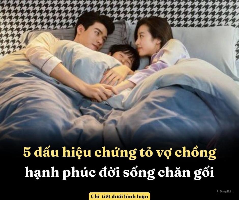 5 dấu hiệu chứng tỏ vợ chồng hạnh phúc đời sống chăn gối